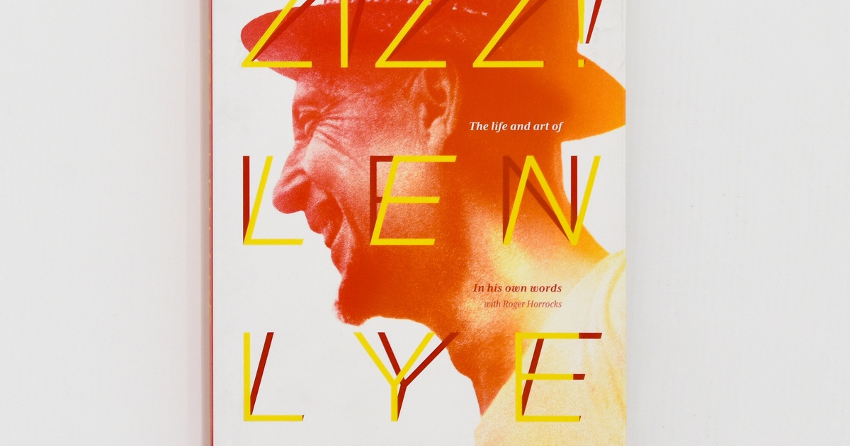 Publication: Zizz! The Life & Art Of Len Lye: In His Own Words
